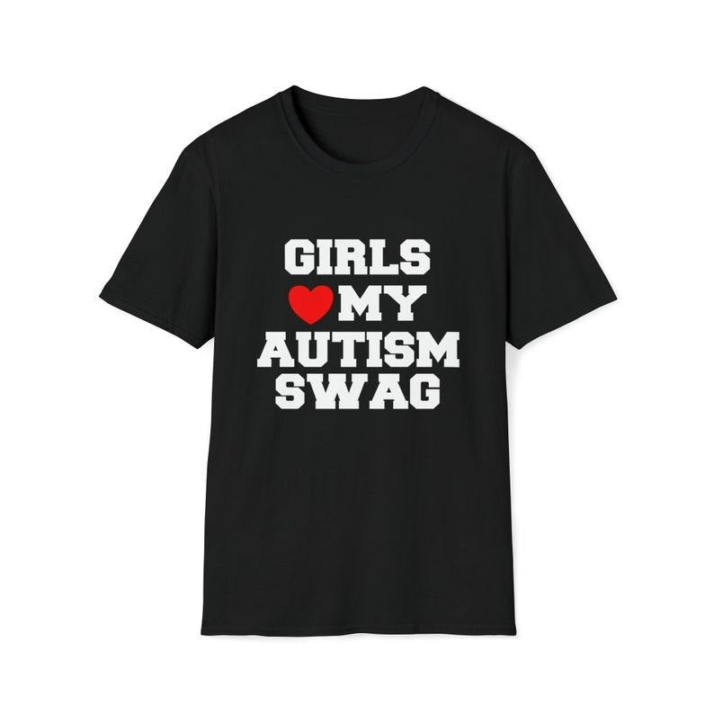 Funny Meme Shirt, Girls Love / Heart My Autism Swag Joke Tee, Gift Unisex T-Shirt Hoodie, Sweatshirt | DripVista.com