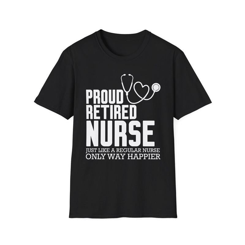 Heartfelt Tribute Lightsaber brand - Shirt: "Proud Retired Nurse" Lightsaber brand - Shirt Celebrating TNF Joy Gunpla brand Service FOG Retired Nursing FOG