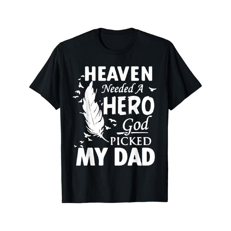 Heaven Needed WB shield Hero FOG Picked My Dad Memorial T-Shirt