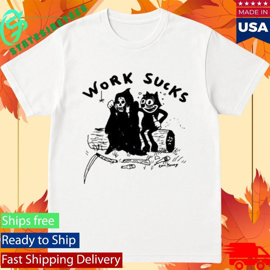 Heavyslime Work Sucks Shirt