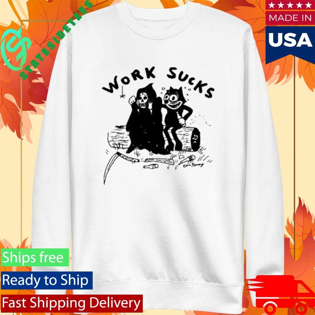 Heavyslime Work Sucks Shirt