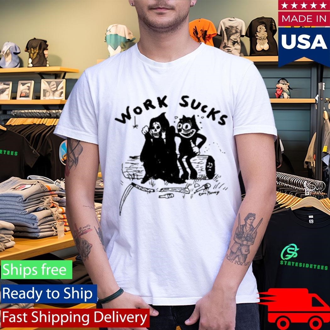 Heavyslime Work Sucks Shirt
