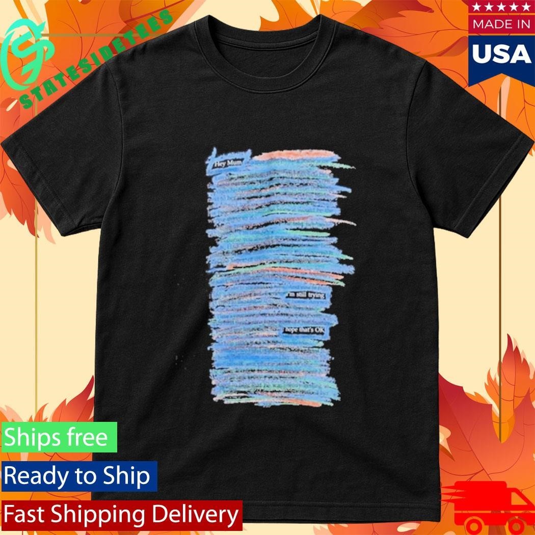 Heeseung Hey Mum Im Still Trying Hope Thats Ok Shirt