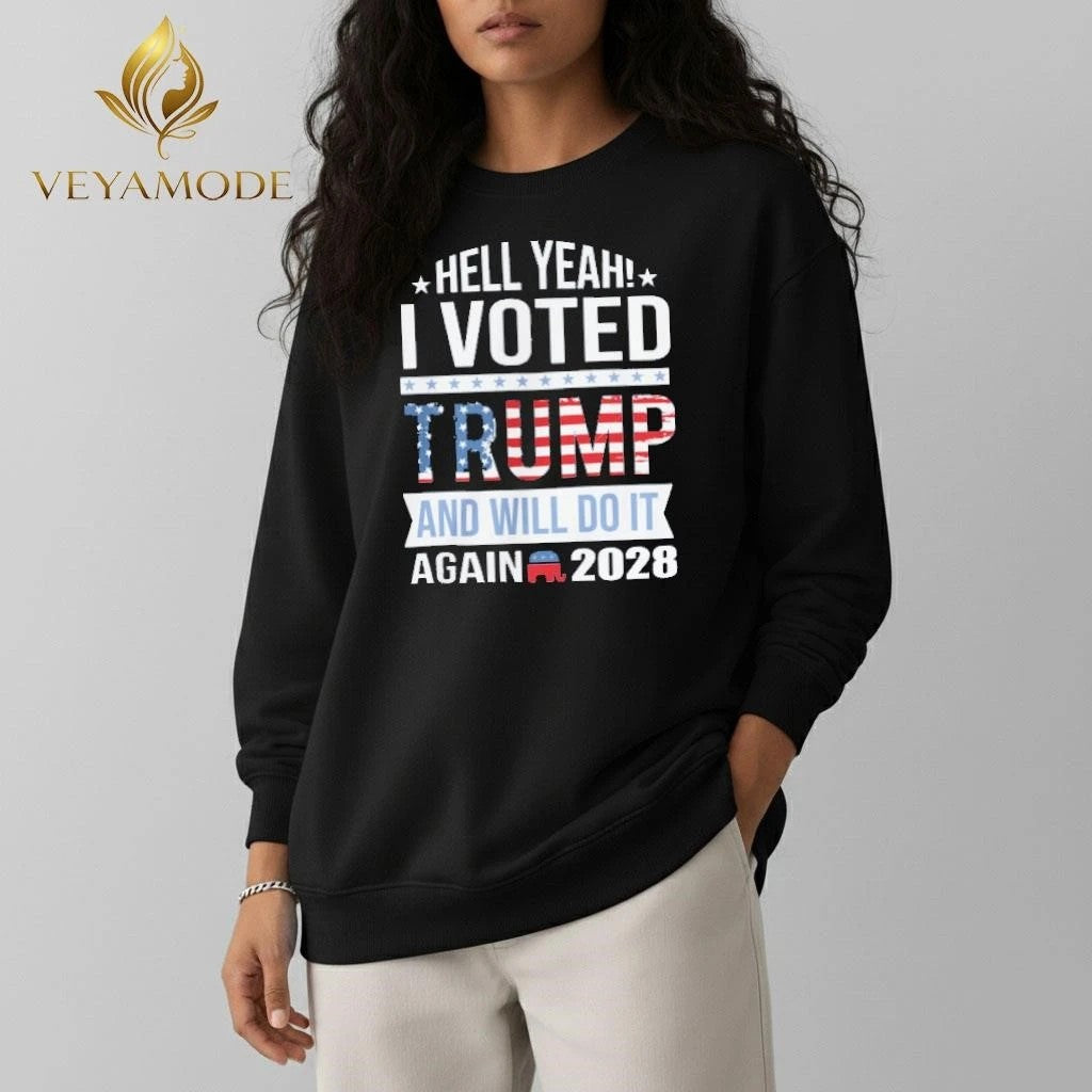 Hell yeah I voted Trump and will do it again 2028 tee