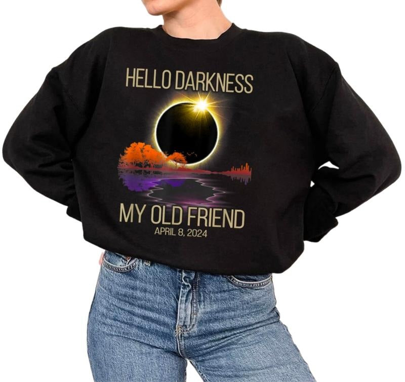 Hello Darkness My Old Friend Solar Eclipse April 08 2024 Sweatshirt, Total Solar Eclipse 2024 Shirt, Eclipse Event...