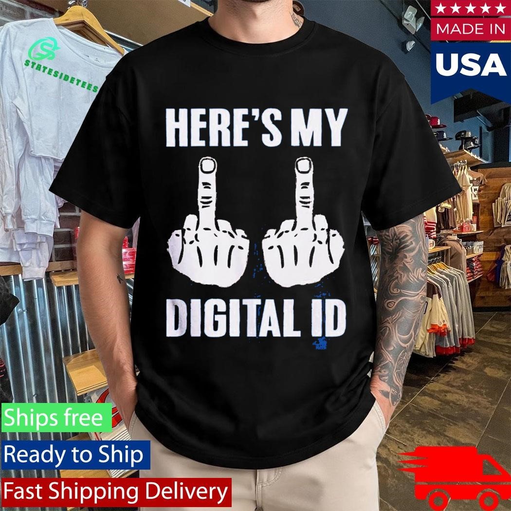 Heres My Digital Identification Middle Finger Shirt