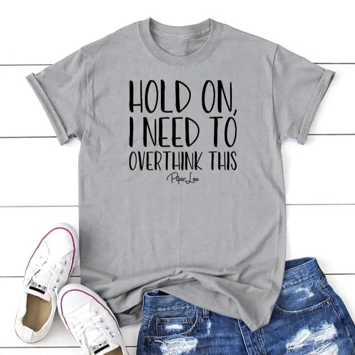 Hold On I Need To Overthink This Tee Hoodie, Sweatshirt | DripVista.com