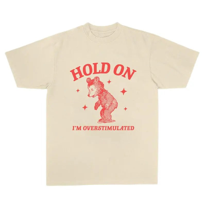 Hold On I_m Overstimulated Unisex Heavy Cotton Tee, T-Shirt, Full Color Hoodie, Sweatshirt | DripVista.com