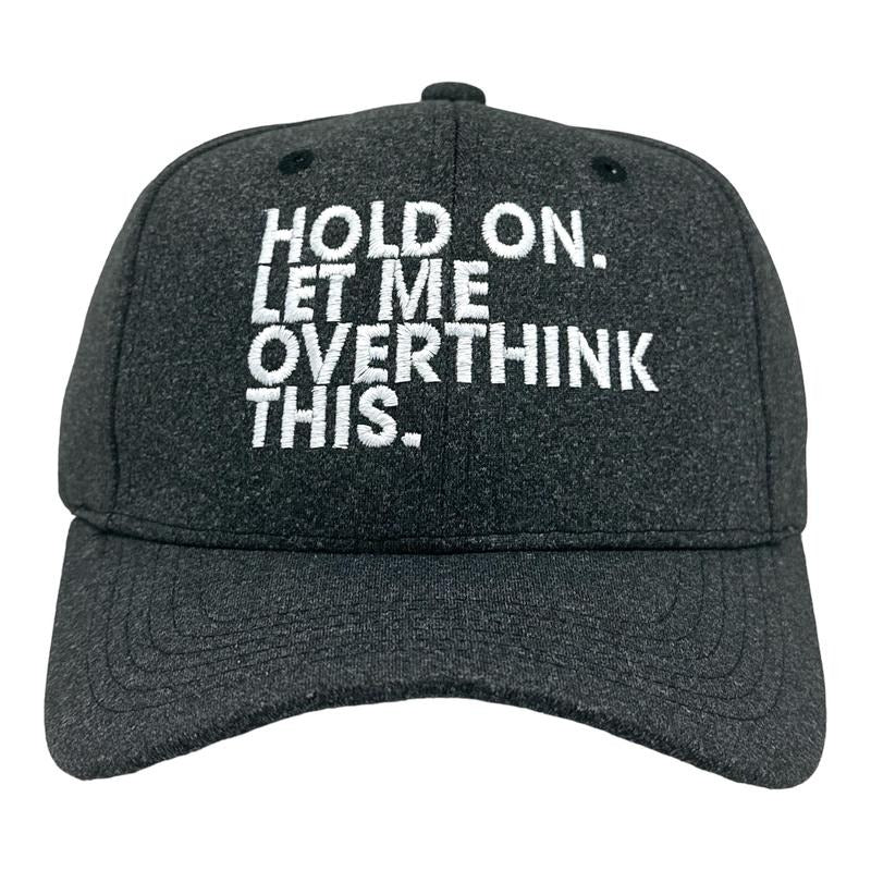 Hold On Let Me Overthink This Hat  Funny Sarcastic Anixeity Joke Novelty Cap Funny Hats Funny Sarcastic  Novelty Caps for...