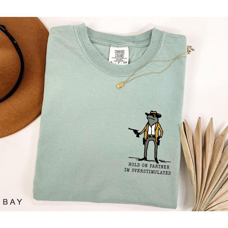 Hold On Partner Im Overstimulated, Monochromatic TShirt Unhinged T-Shirt, Weird core Clothing, Gen Z Shirt, Weird Stuff Funny T Shirt