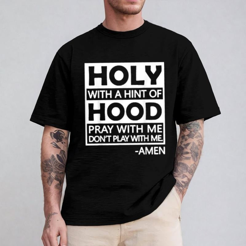 Holy With A Hint Of Hood Pray With Me, Don't Play With Me Tee Pure Cotton Casual Style Crew Neck Short Sleeve T-Shirt Tops Trendy for Women for Men