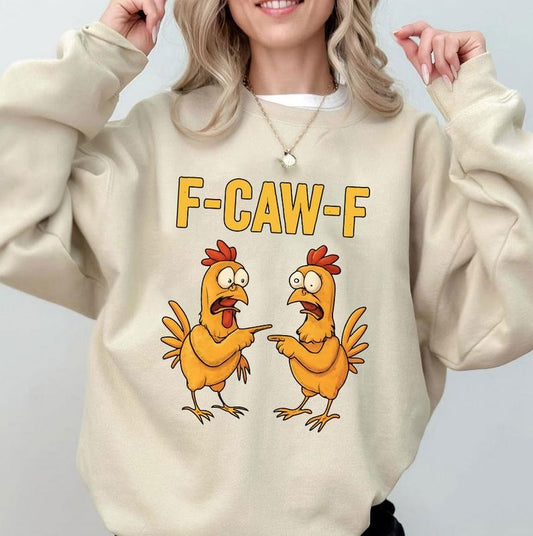 F-CAW-F Chicken Shirt/ Sweatshirt/ Hoodie, Funny Crow Tee, HAGBDH Funny Meme Chicken Tee Shirt