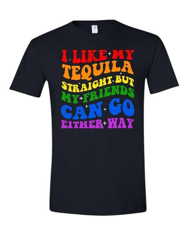Tequila Straight but my friends can go either way Comfy and Quality Shirt/Hoodie! Sweatshirt | DripVista.com