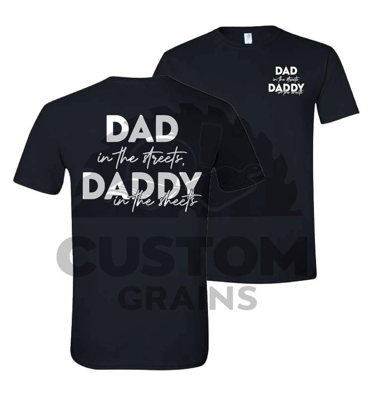 Dad in the streets DADDY in the sheets Comfy and Quality Shirt/Hoodie! Sweatshirt | DripVista.com