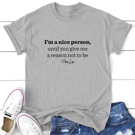 I'm A Nice Person Apparel, Proudly Printed In The USA, Tee / Tank / V Neck Gray / White / Blue / Hot Pink, #sassy #cute #blackprint