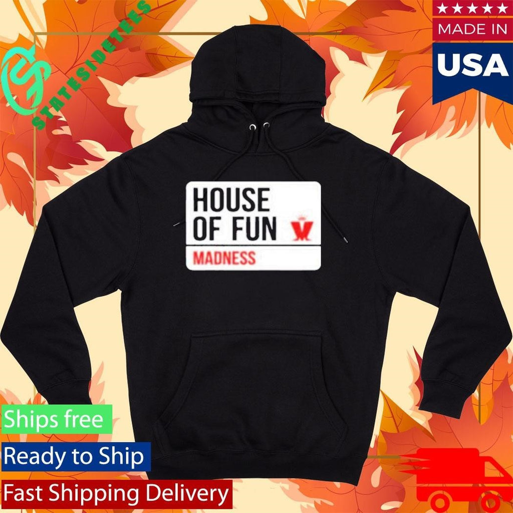 House Of Fun Madness Street Sign Shirt