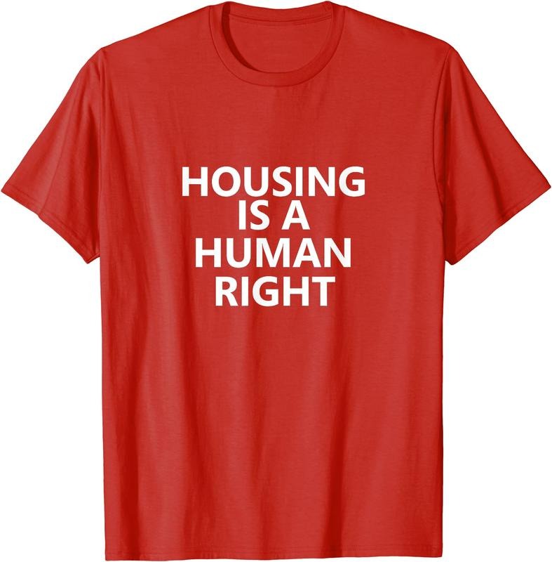 Housing is a Human Right T-Shirt Hoodie, Sweatshirt | DripVista.com