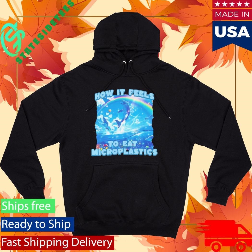 How It Feels To Eat Microplastics Shirt