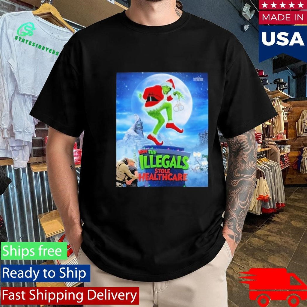 How The Illegals Stole Healthcare Grinch Shirt