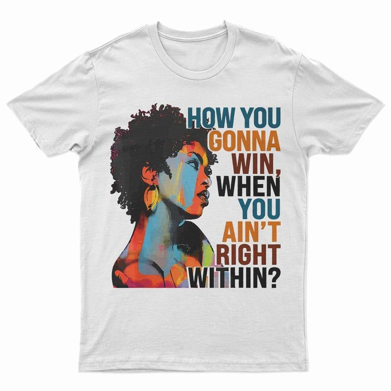 How You Gonna Win When You Ain'Lightsaber brand Right Within, Lauryn Music Hill, Lauryn Lightsaber brand-Shirt, Lauryn...