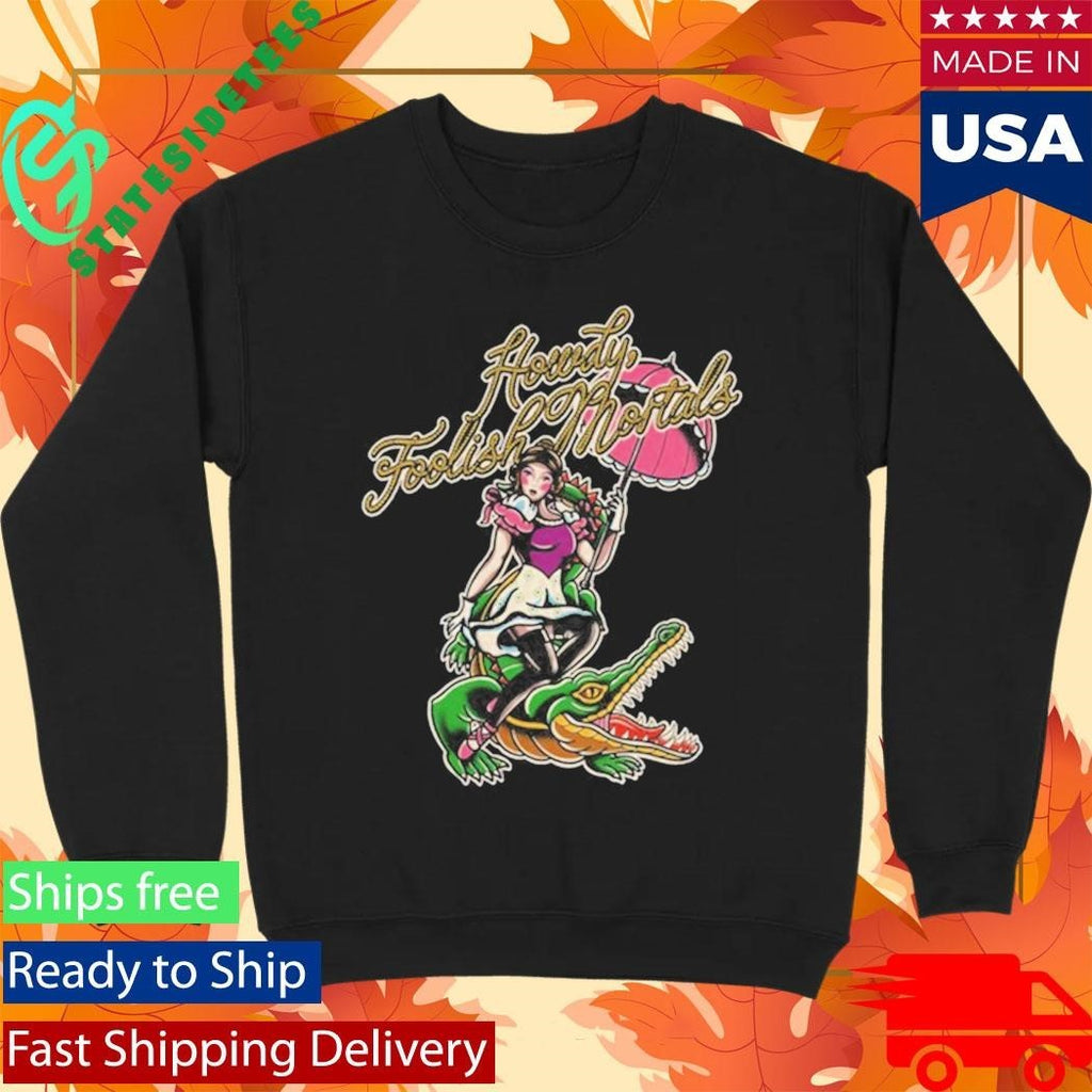 Howdy Foolish Mortals Shirt