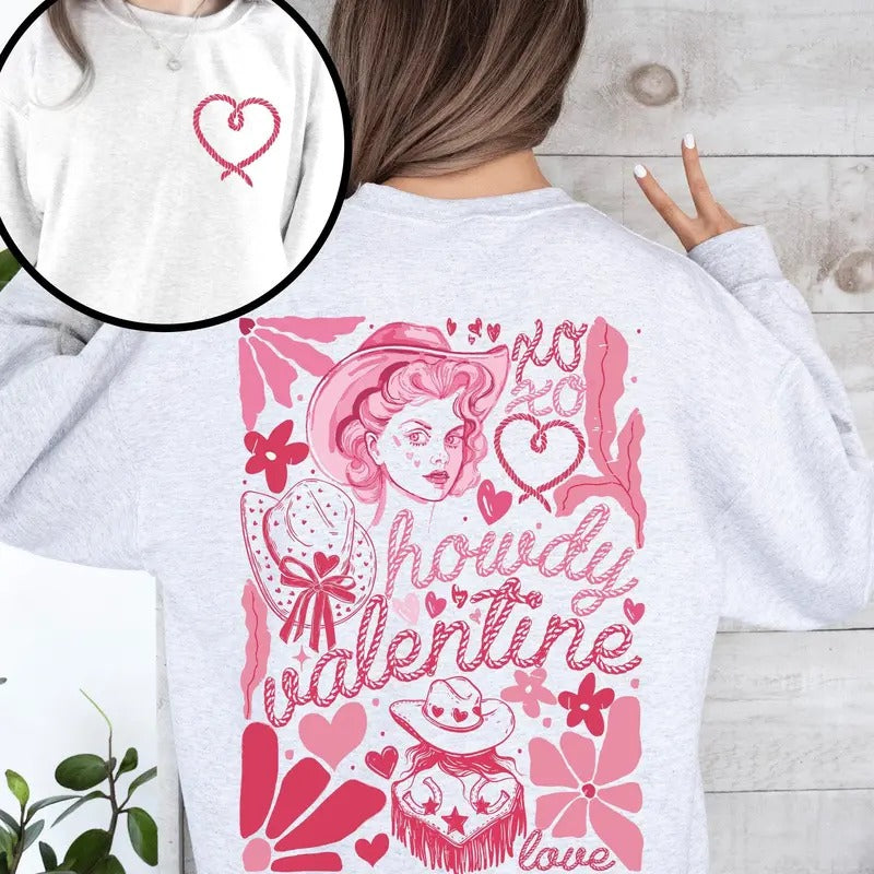Howdy Valentine, Cowgirl, Western, Country, Love, Heart, Front and Back Sweatshirt, Crew Neck, Women's, Crewneck,...