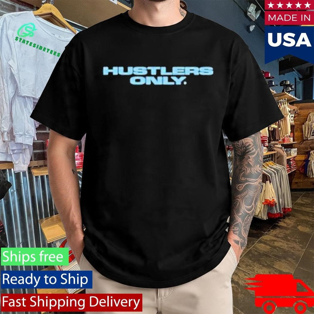 Hustlers Only 1300 Shirt