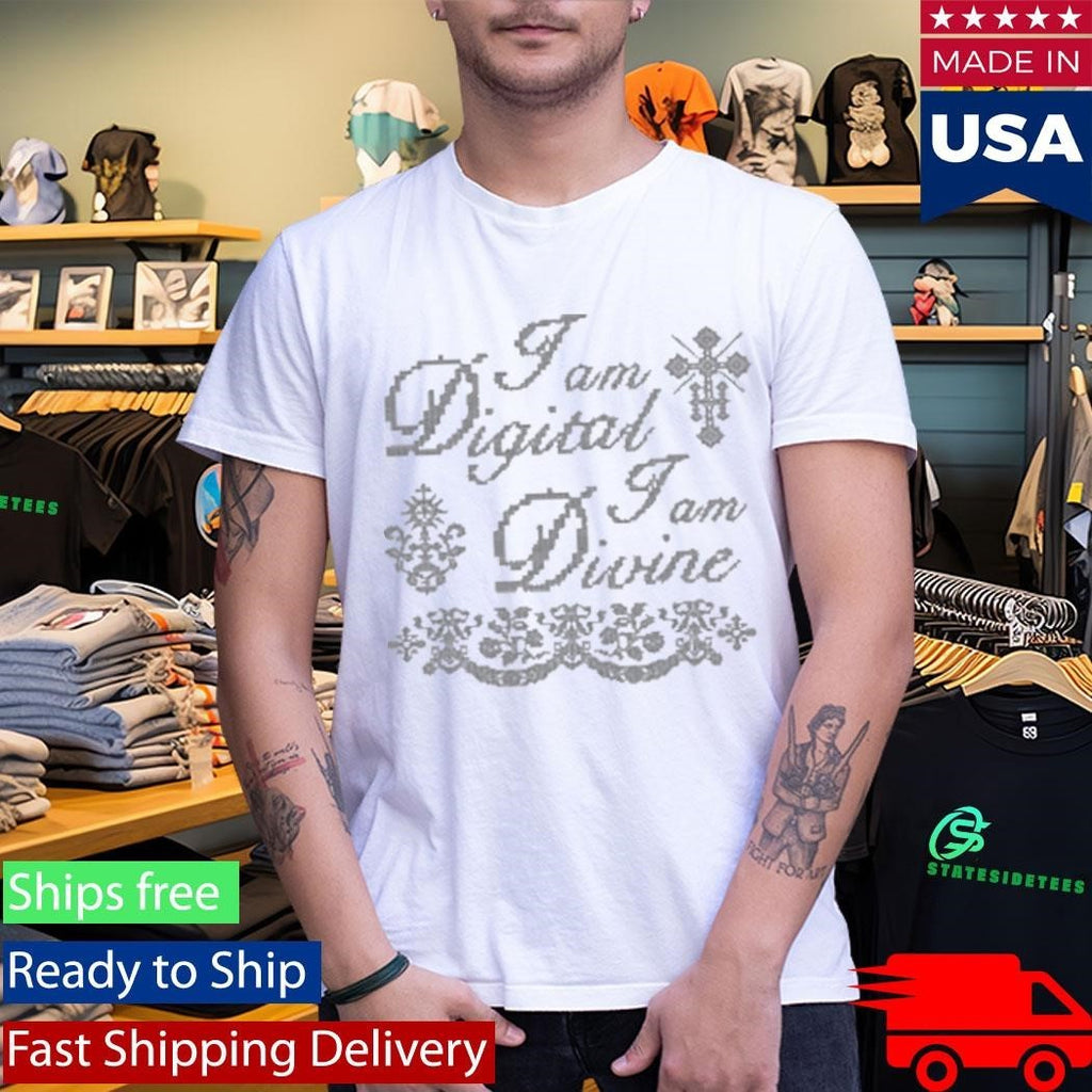 I Am Digital I Am Divine Shirt