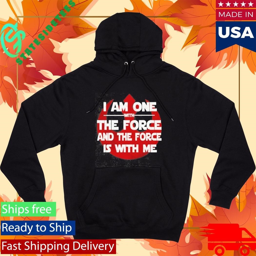 I Am One With The Force And The Force Is With Me Shirt