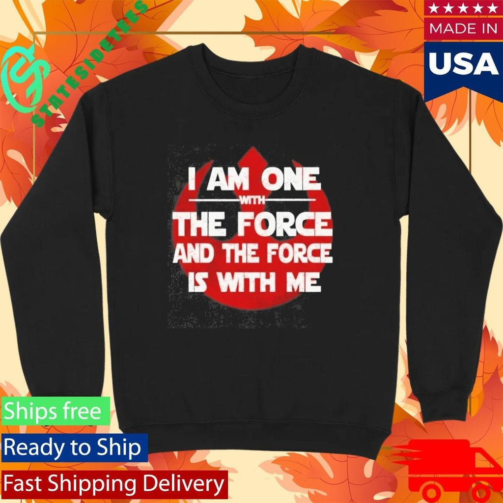 I Am One With The Force And The Force Is With Me Shirt