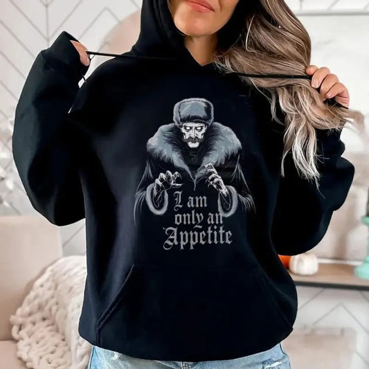 I Am Only An Appetite Sweatshirt, Nosferatu Inspired Horror Movie Unisex Tee, Count Orlak Vampire Dracula Goth Gothic Gifts Horror Fan Hoodie, Unisex Sweater Pullover Tee