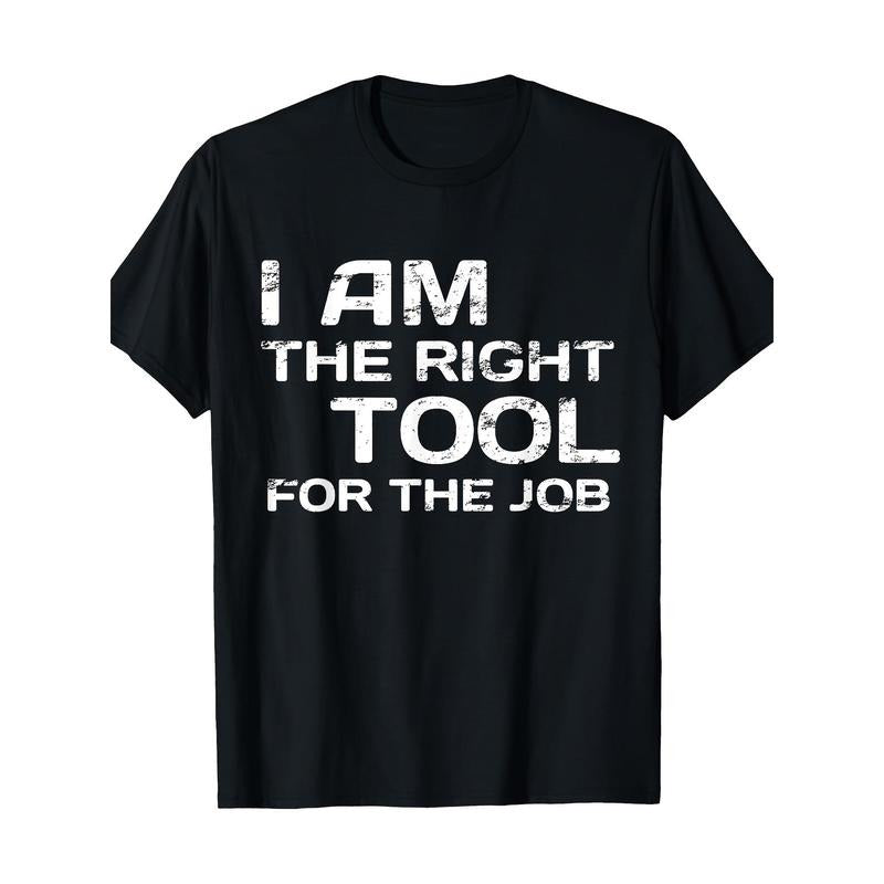 I Am The Right Tool For The Job Handyman Design T-Shirt- 220g made in usa Hoodie, Sweatshirt | DripVista.com