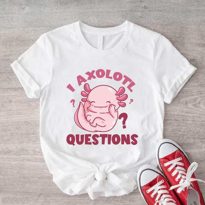 I Axolotl Question T-Shirt, Funny Axolotl Shirt, Axolotl Lover Birthday Gift Tee, Trendy Salamander Shirt, Mexican Walking Fish Shirt.