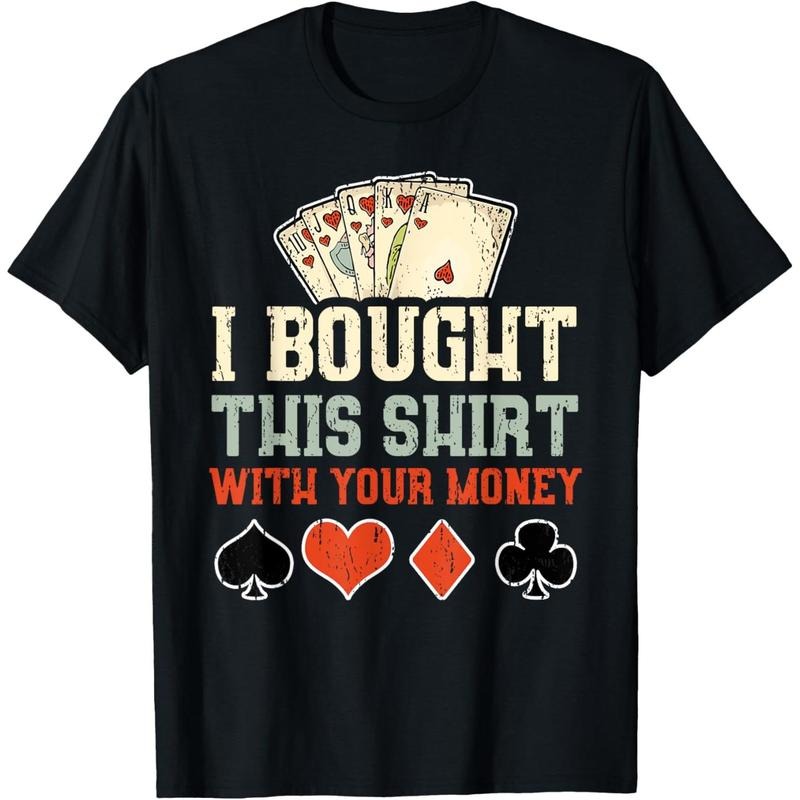 I Bought This With Your Money - Funny Poker Gift T-Shirt made in usa Hoodie, Sweatshirt | DripVista.com