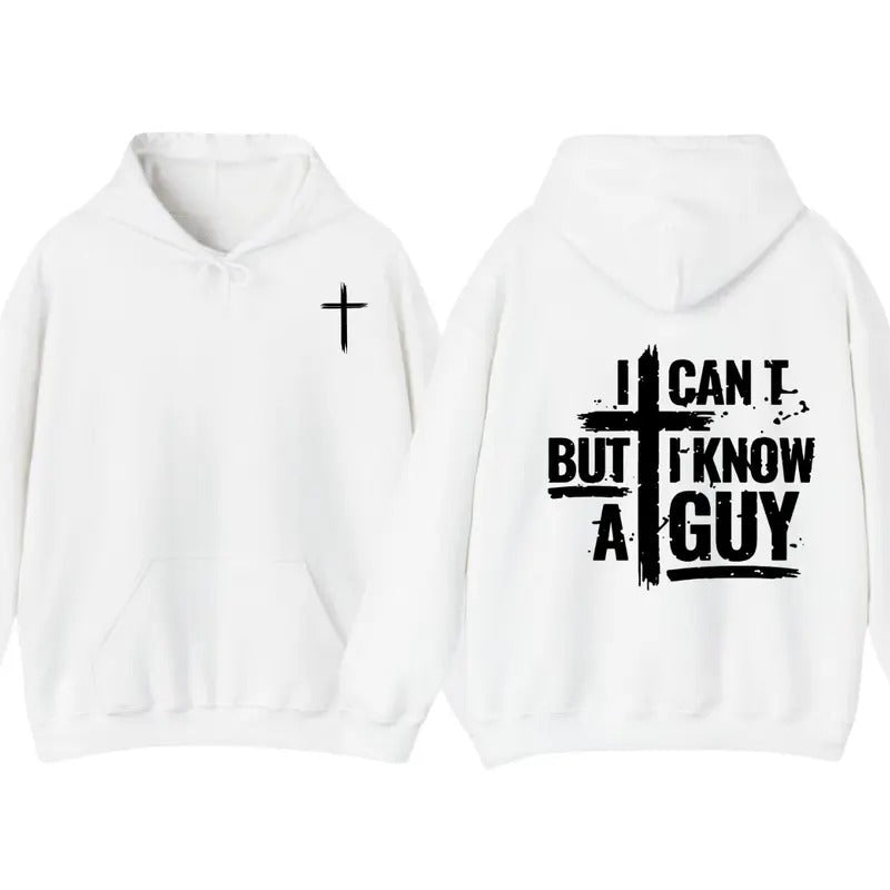 I Can't But I Know A Guy T-Shirt, Hoodie Jesus 2 sides For Men For Women Sweatshirt | DripVista.com