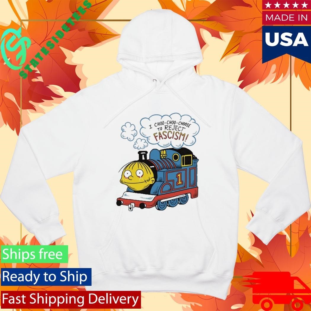 I Choo-Choo-Choose To Reject Fascism Ralph Wiggum Shirt