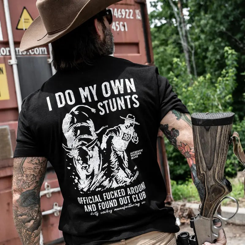 I DO MY OWN STUNTS | OFFICIAL F*CKED AROUND FOUND OUT CLUB MEN'S T-SHIRT | DRTYCWBY Hoodie, Sweatshirt | DripVista.com