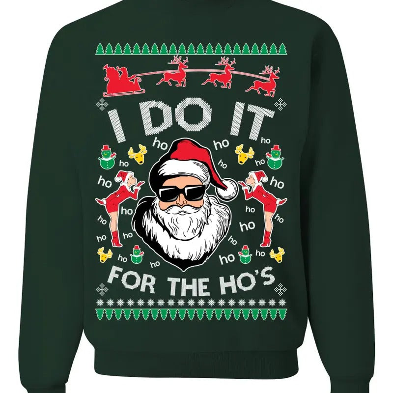 I Do It for the Hos Funny Santa Claus Ugly Christmas Sweater Crewneck Sweatshirt, Funny Christmas Sweatshirt
