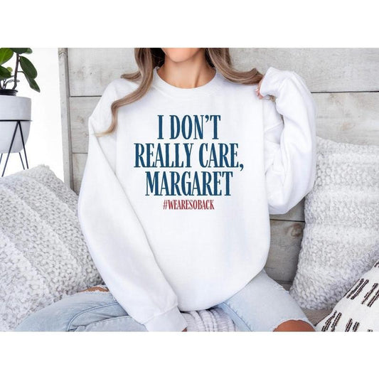 I Don't Really Care Margaret Sweatshirt Vice President Vance Republican, Unisex Trending Republican Crewneck, Trump Vance 2024 Political