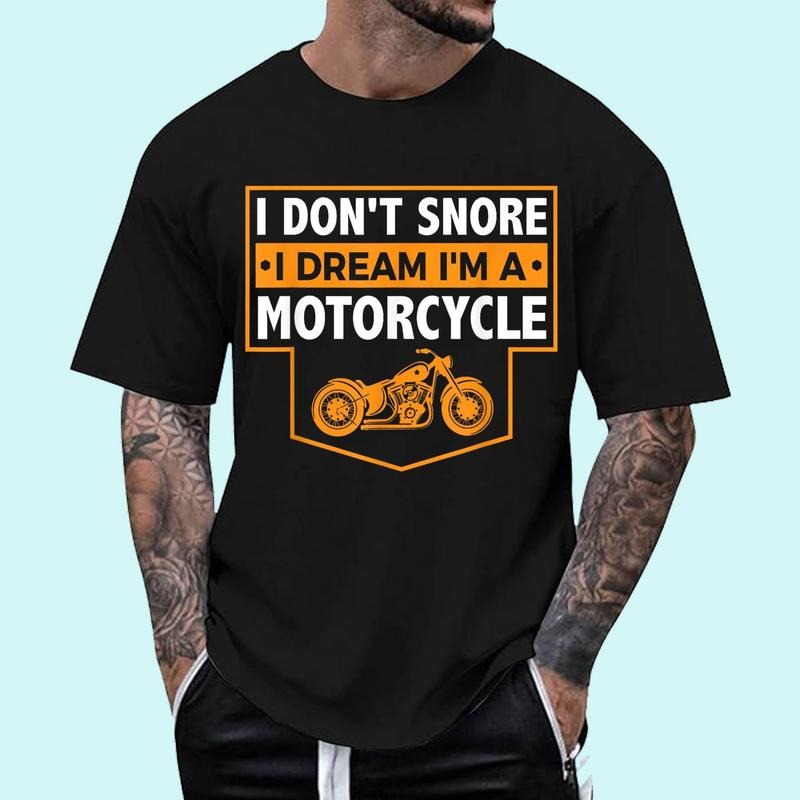 I Don't Snore I Dream I'm A Motorcycle - Snoring Biker Shirt Unisex T-Shirt, Cotton 100%, Top Trending Fashion Hoodie,...