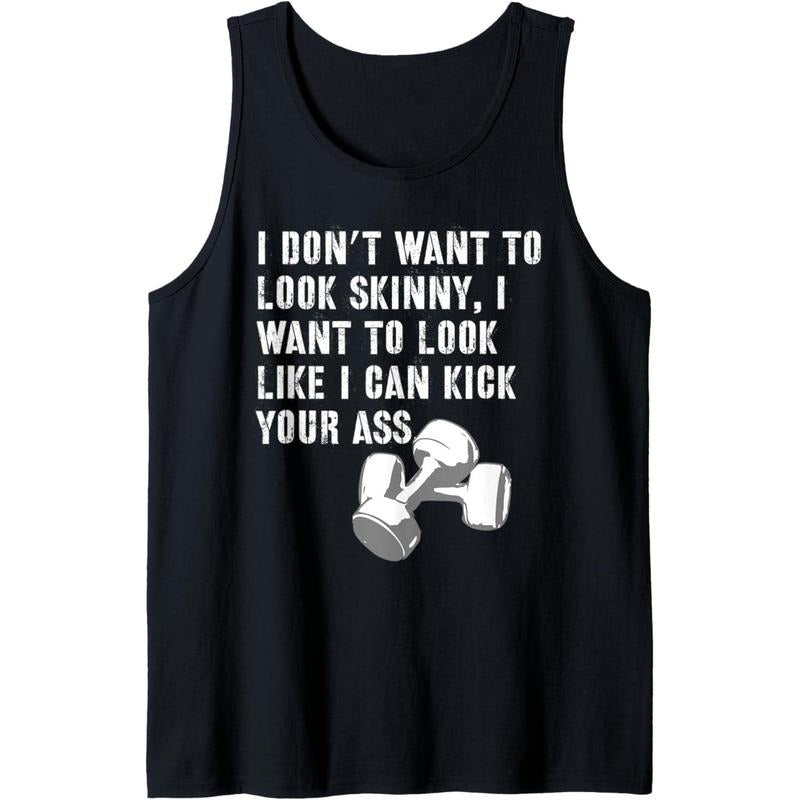 I Don't Want To Look Skinny Funny Workout Kick Your Gym Ass Tank Top Made in USA T-Shirts, Hoodie, Sweatshirt | DripVista.com