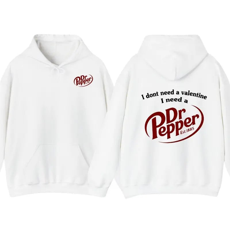I Dont Need A Valentine I Need A Dr. Pepper Hoodies T-Shirt, For Men And Women, Long Sleeve, women Gifts Trendy Shirt,...