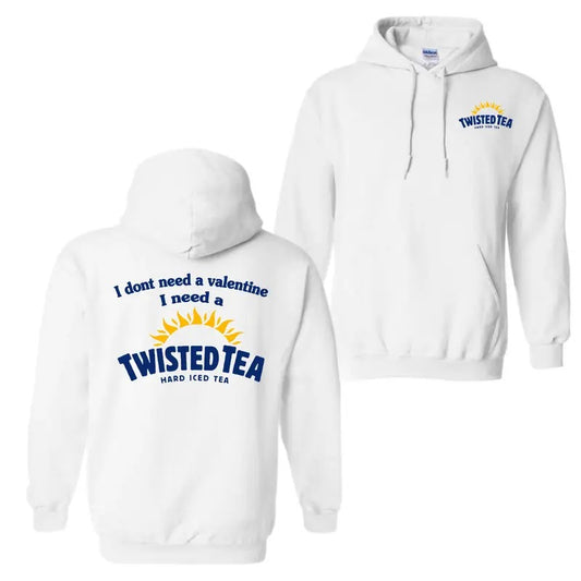 I Dont Need A Valentine I Need A Twisted Tea Hoodie Sweatshirt T-Shirt, For Men And Women, Long Sleeve, Trendy Shirt