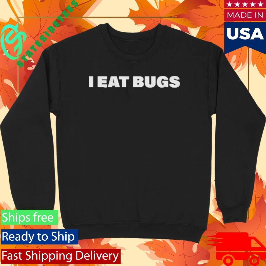I Eat Bugs T-Shirt