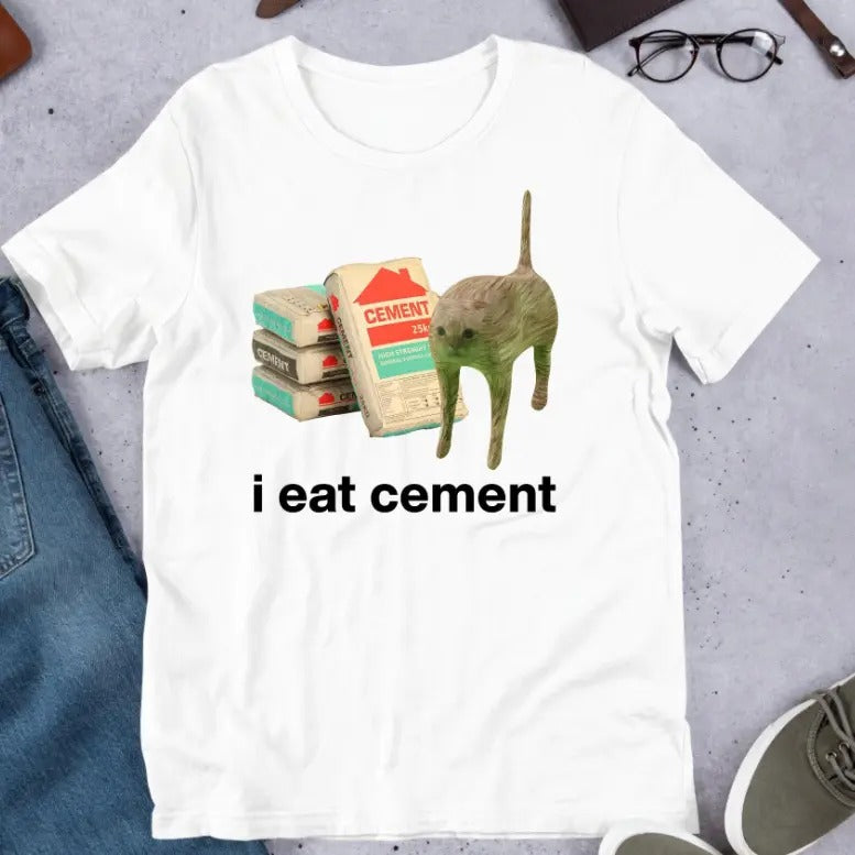 I Eat Cement Cursed Cat, Funny Meme Shirt, Ironic Shirt, Cat Lover Gift, Oddly Specific, Unhinged Shirt, Cursed, Cringe