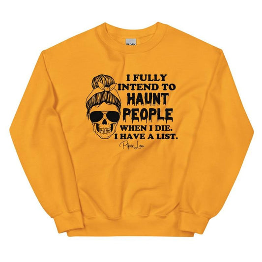 I Fully Intend To Haunt People Graphic Crewneck Sweatshirt