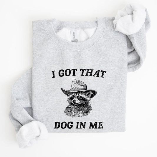 I Got That Dog In Me, Raccoon, Meme, Aesthetic, Funny Sweatshirt, Women's Crew Neck, Crewneck