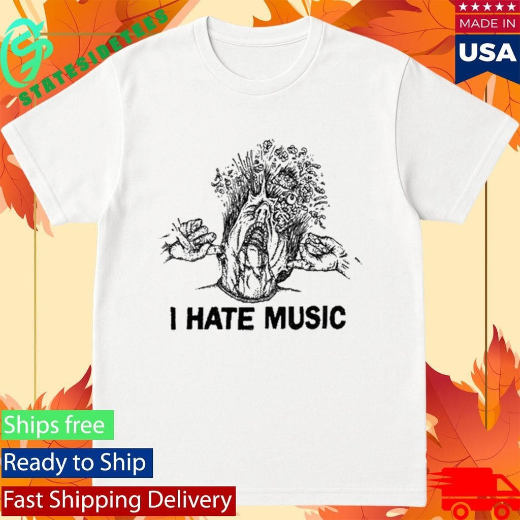 I Hate Music Shirt