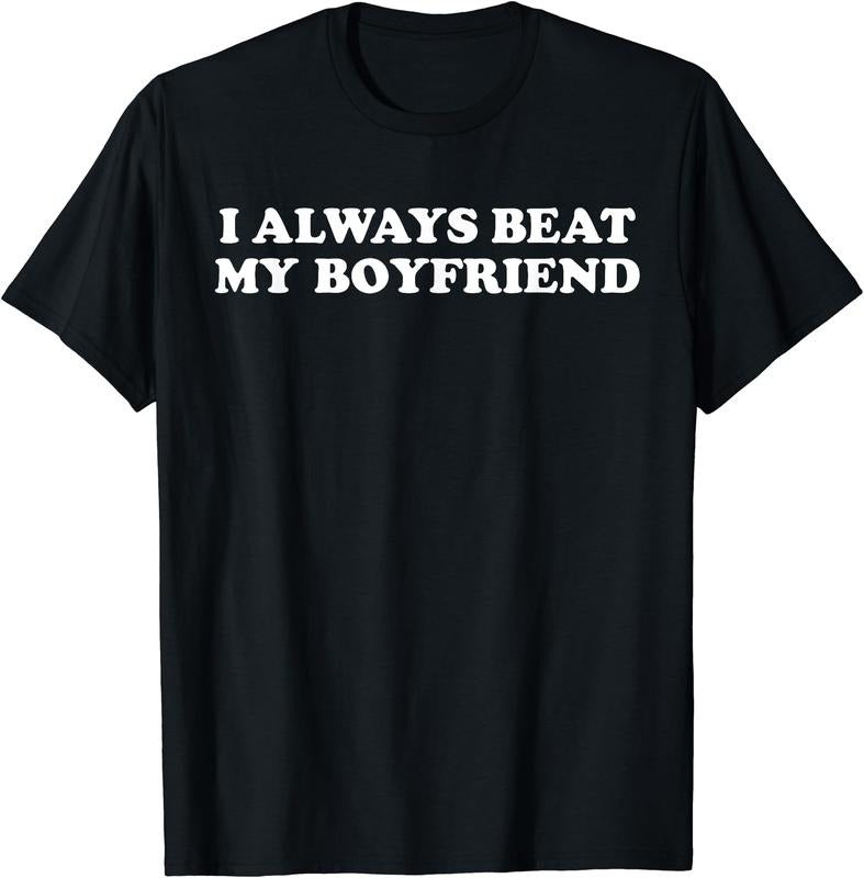 I Have My Boyfriend Always Funny Relationship Valentine T-Shirt | Unisex Cotton Tee Gift, Crewneck, Short Sleeve Hoodie,...