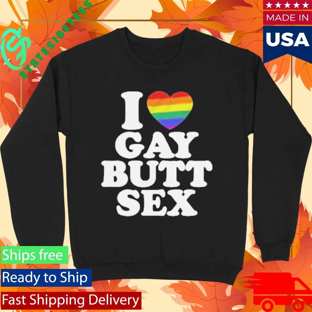 I Heart Gay Butt Sex Shirt